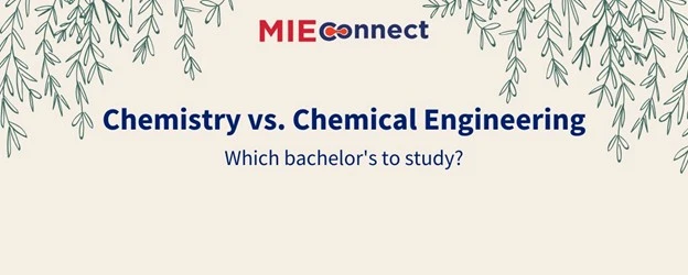 Chemistry vs. Chemical Engineering: Which bachelor's to study